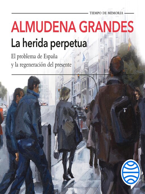 Title details for La herida perpetua by Almudena Grandes - Available